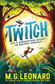 Twitch: The multi-award-winning mystery adventure series about birdwatching detectives, celebrating friendship, bravery and the magic of nature; a summer read for age 9, 10, 11, 12 (The Twitchers)