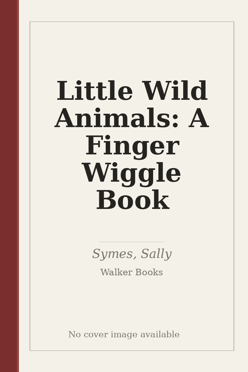 Little Wild Animals: A Finger Wiggle Book - no cover image available