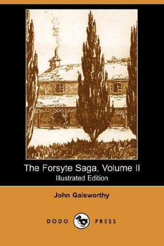 The Forsyte Saga, Volume Ii (Illustrated Edition) (Dodo Press): 2