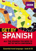 Get by in Spanish (Book & CD): All the Spanish You Need to Get by With Confidence