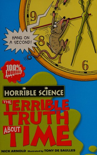 The Terrible Truth about Time (Horrible Science)