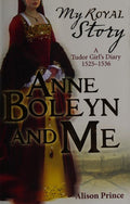 Anne Boleyn and Me (My Royal Story)