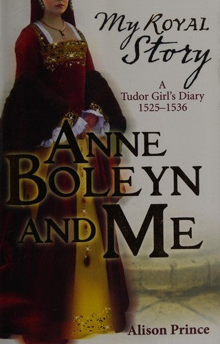 Anne Boleyn and Me (My Royal Story)