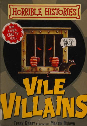 Vile Villains (Horrible Histories Handbooks)