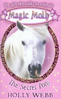 The Secret Pony (Magic Molly)