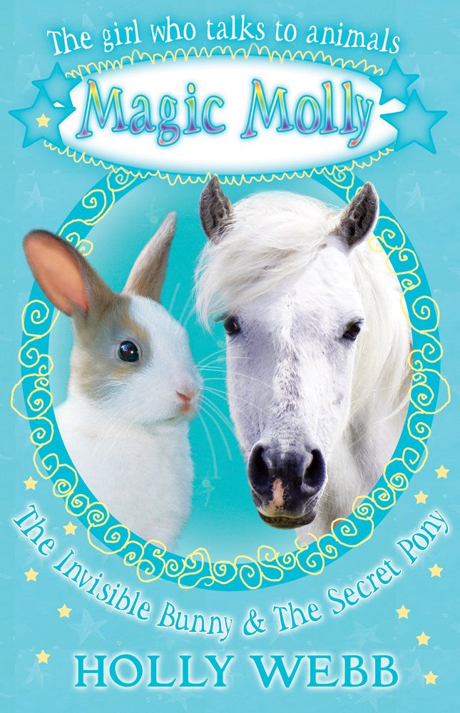 The Invisible Bunny and The Secret Pony (Magic Molly)