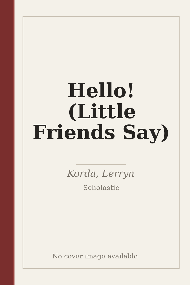 Hello! (Little Friends Say) - no cover image available