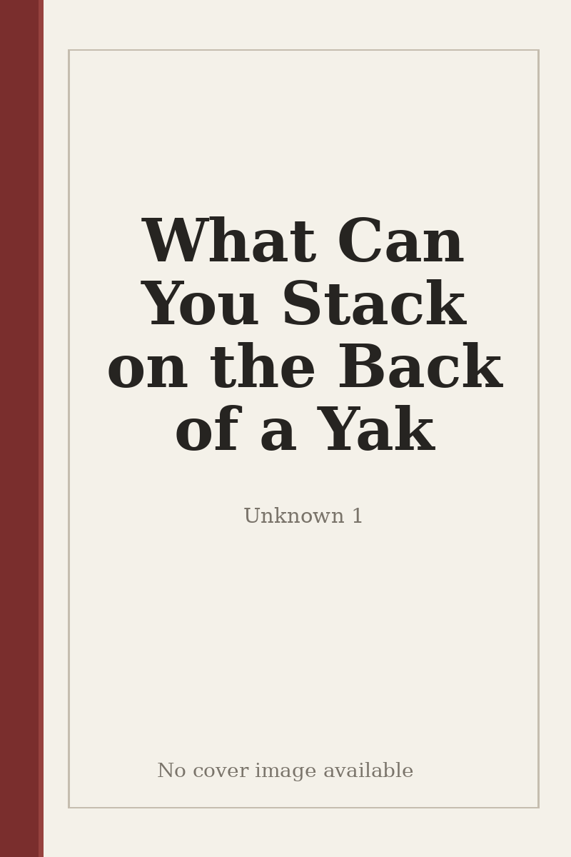What Can You Stack on the Back of a Yak - no cover image available
