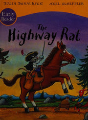 The Highway Rat Early Reader: learn to read with your favourite Julia Donaldson