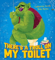 There's a Troll on my Toilet: 1
