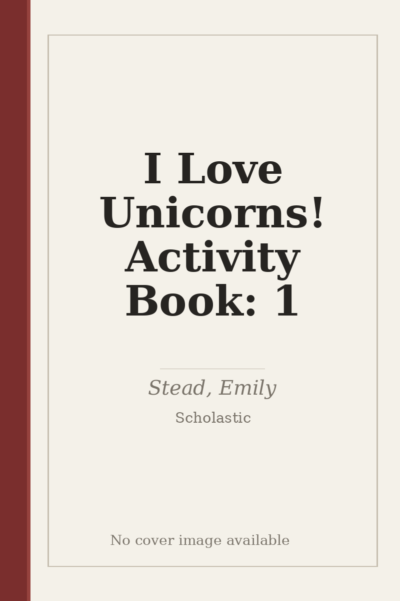I Love Unicorns! Activity Book: 1 - no cover image available