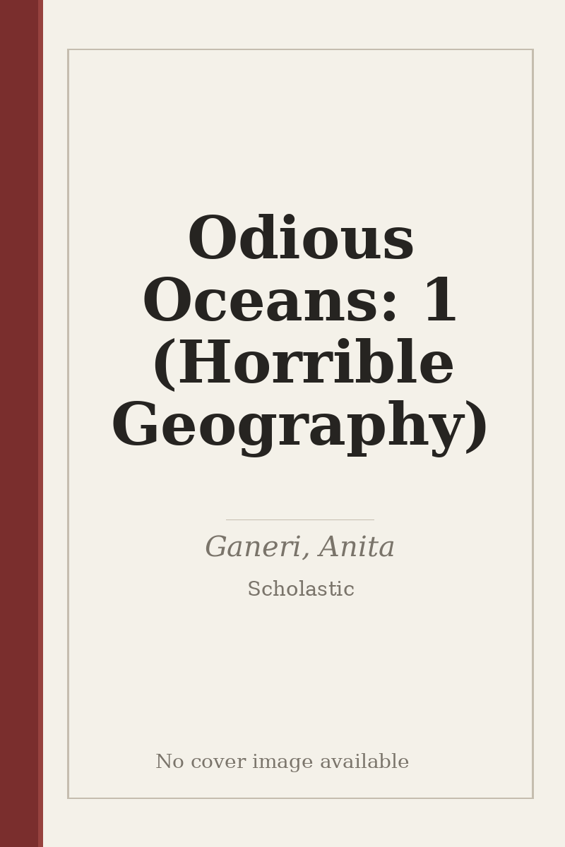 Odious Oceans: 1 (Horrible Geography) - no cover image available