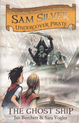 The Ghost Ship: Sam Silver: Undercover Pirate 2