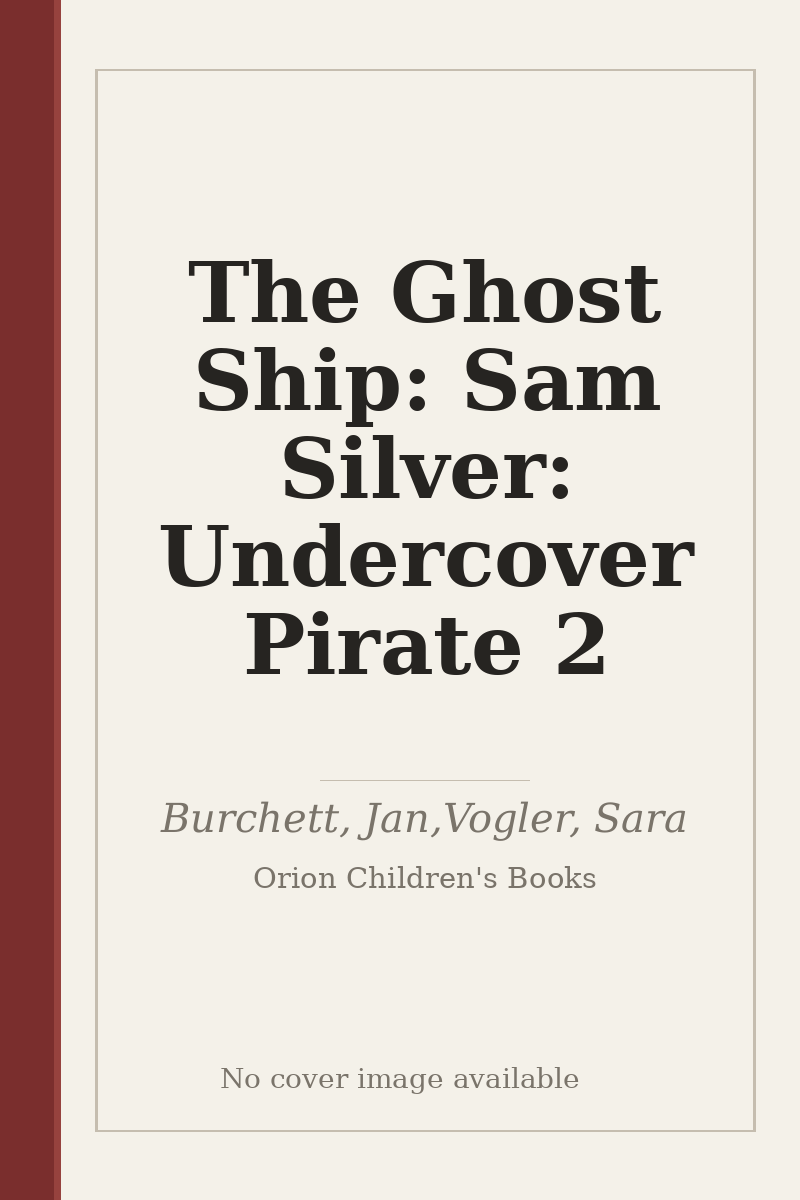 The Ghost Ship: Sam Silver: Undercover Pirate 2 - no cover image available