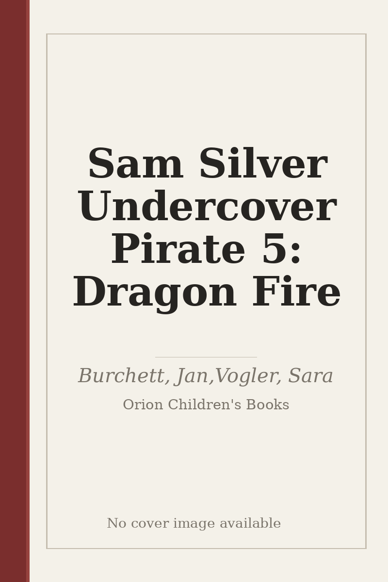 Sam Silver Undercover Pirate 5: Dragon Fire - no cover image available