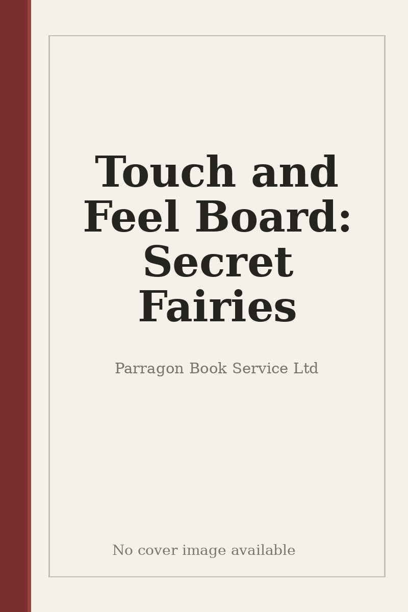 Touch and Feel Board: Secret Fairies - no cover image available