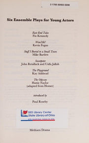 Six Ensemble Plays for Young Actors: East End Tales; The Odyssey; The Playground; Stuff I Buried in a Small Town; Sweetpeter; Wan2tlk? (Play Anthologies)