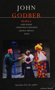 Godber Plays: 4: Our House; Crown Prince; Sold; Christmas Crackers (Contemporary Dramatists)