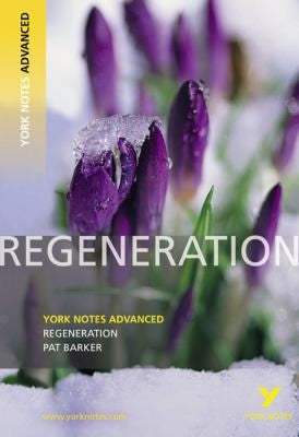 Regeneration (York Notes Advanced) English Literature Study Guide - for 2026, 2027 exams: York Notes Series