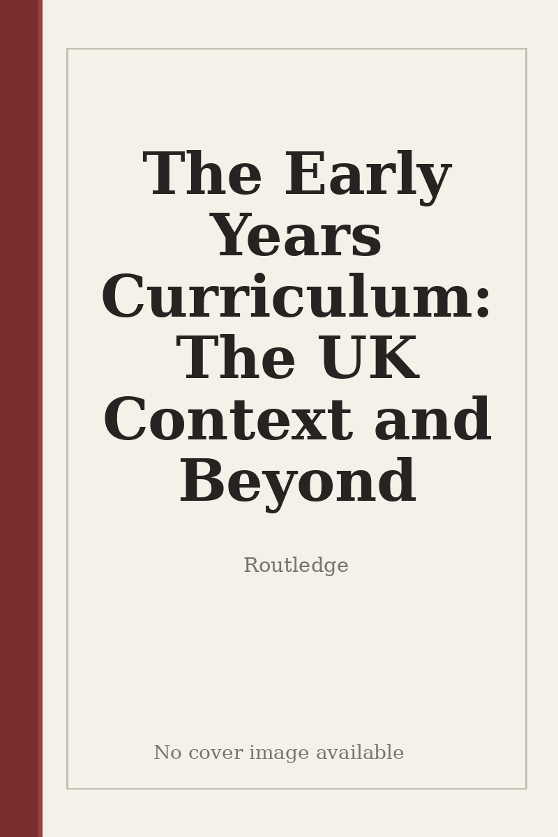 The Early Years Curriculum: The UK Context and Beyond - no cover image available