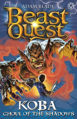 Beast Quest: 78: Koba, Ghoul of the Shadows: Series 13 Book 6