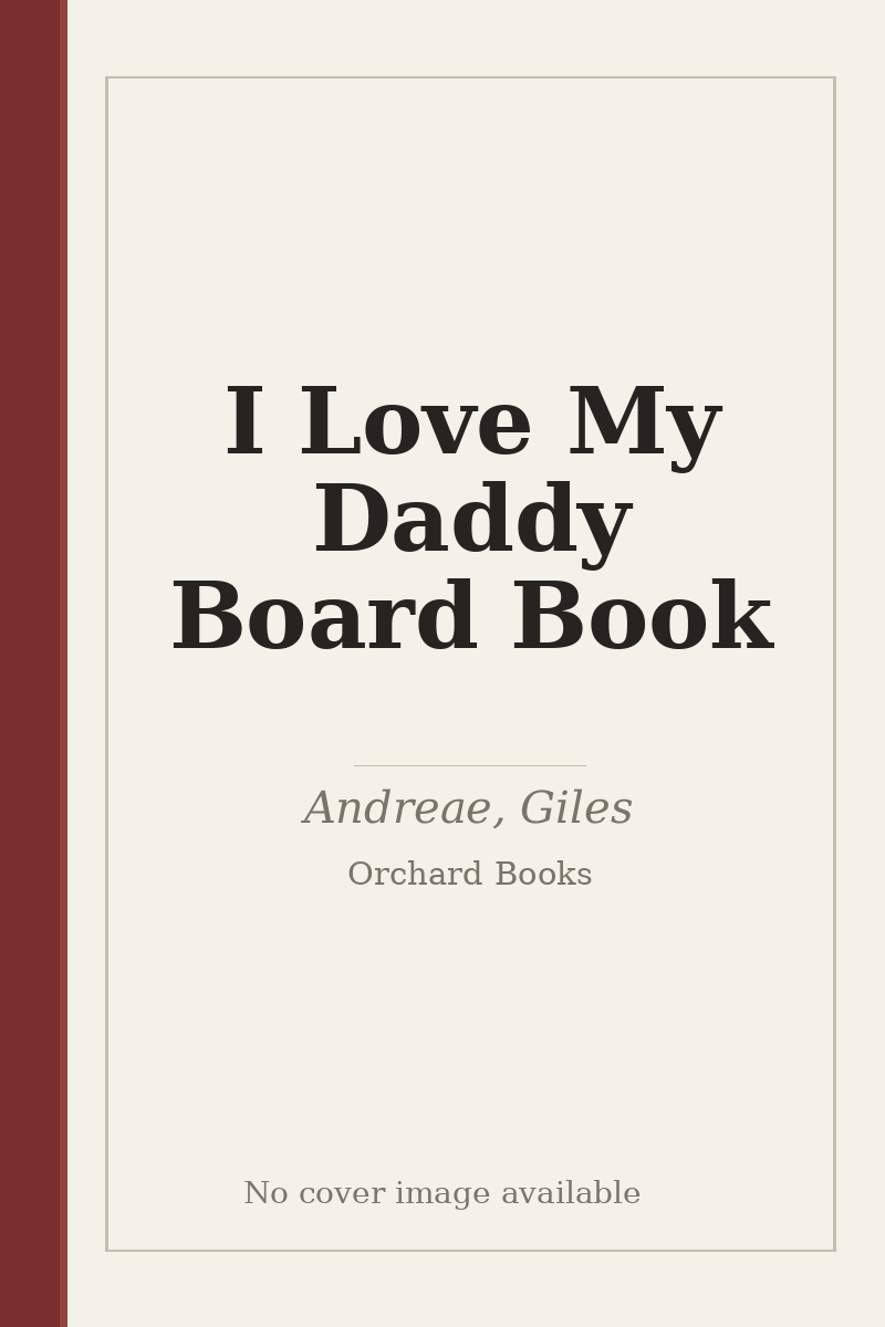 I Love My Daddy Board Book - no cover image available