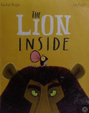 The Lion Inside: From The World of Rachel Bright & Jim Field