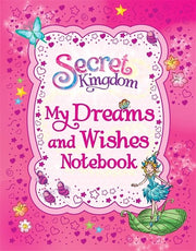 Secret Kingdom: My Dreams and Wishes Notebook