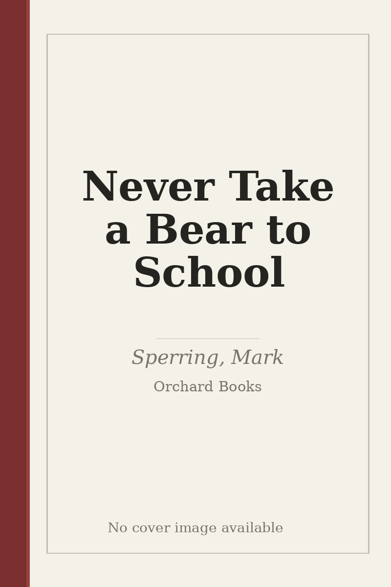 Never Take a Bear to School - no cover image available