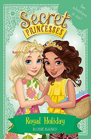 Royal Holiday: Two Magical Adventures in One! Special (Secret Princesses)
