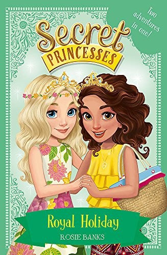 Royal Holiday: Two Magical Adventures in One! Special (Secret Princesses)