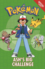 The Official Pokémon Fiction: Ash's Big Challenge: Book 1