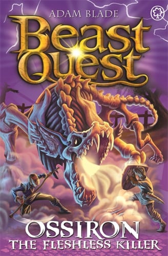 Ossiron the Fleshless Killer: Series 28 Book 1 (Beast Quest)