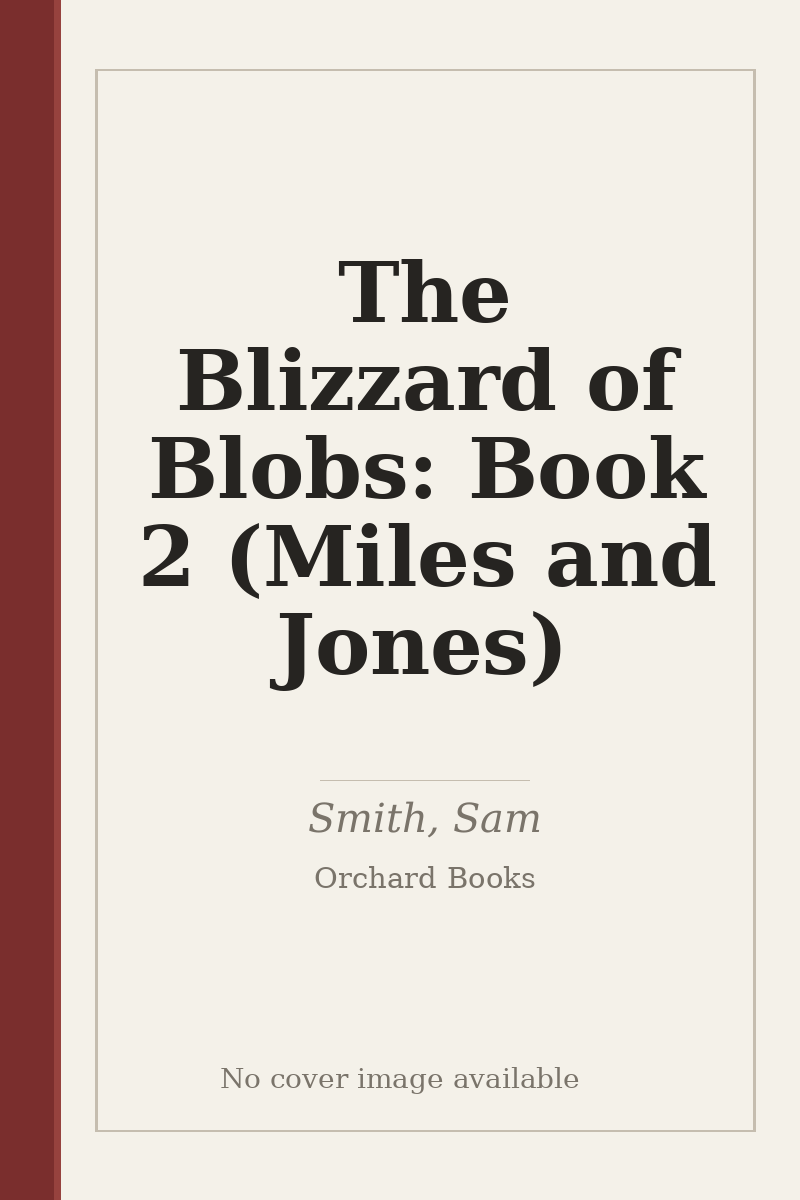 The Blizzard of Blobs: Book 2 (Miles and Jones) - no cover image available