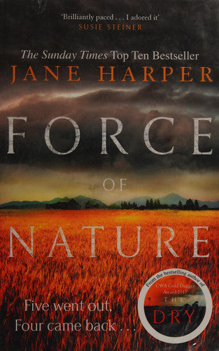 Force of Nature: by the author of the Sunday Times top ten bestseller, The Dry