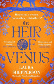 The Heir of Venus: The story of Aeneas as it's never been told before from the Sunday Times bestselling author of The Heroines