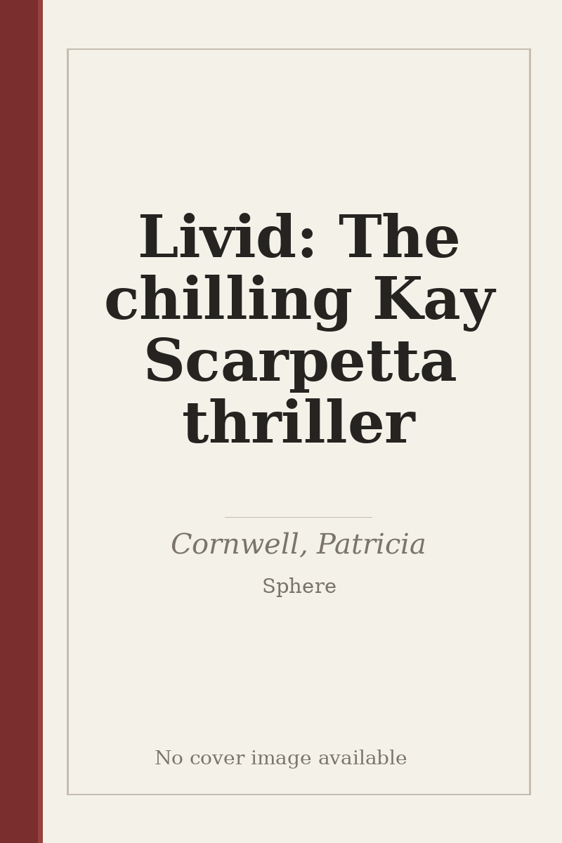 Livid: The chilling Kay Scarpetta thriller - no cover image available