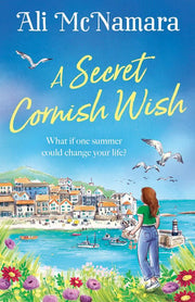 A Secret Cornish Wish: the brand-new escapist summer romance set on the beautiful Cornish shores