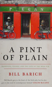 A Pint of Plain: Tradition, Change and the Fate of the Irish Pub