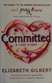 Committed: A Sceptic Makes Peace with Marriage