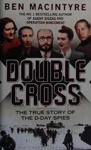Double Cross: The True Story of The D-Day Spies