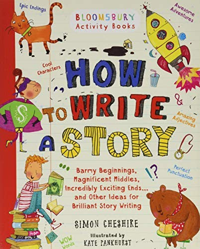 How to Write a Story: A brilliant and fun story writing book for all those learning at home