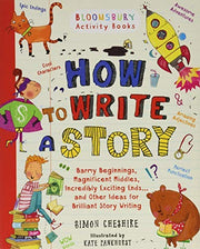 How to Write a Story: A brilliant and fun story writing book for all those learning at home