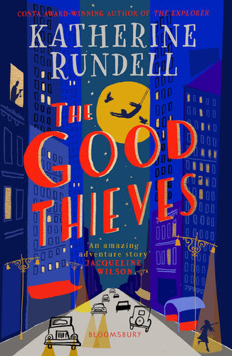 The Good Thieves: From the author of the internationally bestselling phenomenon Impossible Creatures