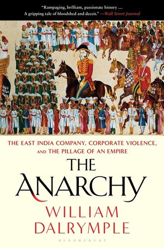 The Anarchy: The Relentless Rise of the East India Company