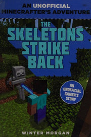 Minecrafters: The Skeletons Strike Back: An Unofficial Gamer's Adventure