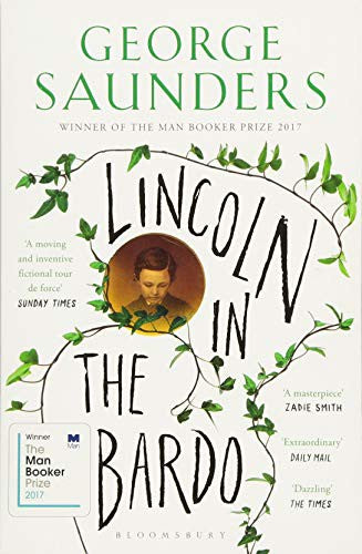 Lincoln in the Bardo: WINNER OF THE MAN BOOKER PRIZE 2017 (Bloomsbury Publishing)