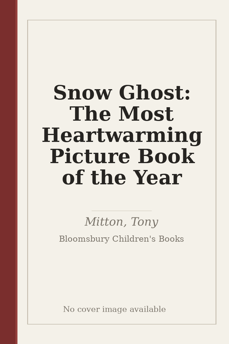 Snow Ghost: The Most Heartwarming Picture Book of the Year - no cover image available