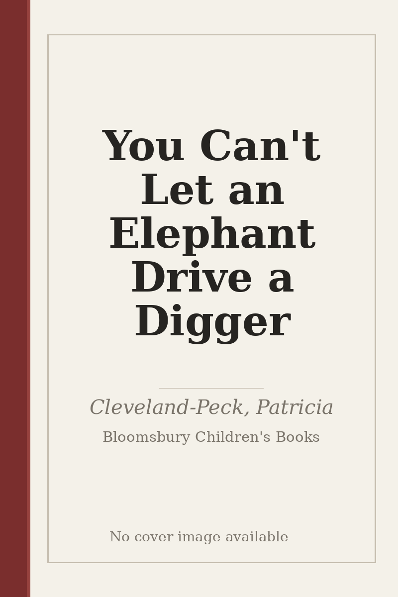 You Can't Let an Elephant Drive a Digger - no cover image available