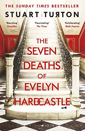 The Seven Deaths of Evelyn Hardcastle: the million-copy global bestseller (Bloomsbury Publishing)